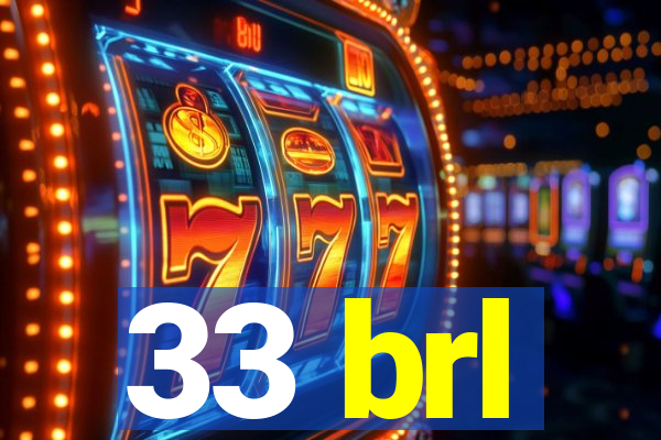 33 brl